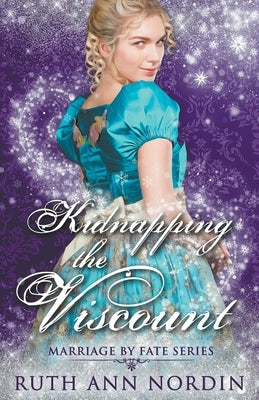 Kidnapping the Viscount by Nordin, Ruth Ann