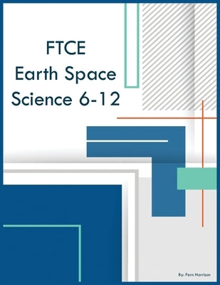 FTCE Earth Space Science 6-12 by Harrison, Fern