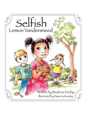 Selfish Lemon Vandersneed by Darby, Beatrice