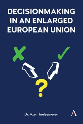 Decisionmaking in an Enlarged European Union by Huelsemeyer, Axel