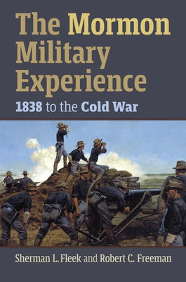 The Mormon Military Experience: The Lds Church and the Military by Fleek, Sherman L.