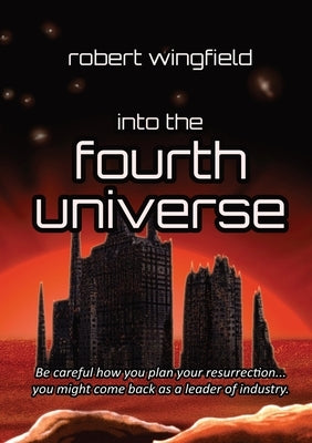 Into the Fourth Universe by Wingfield, Robert