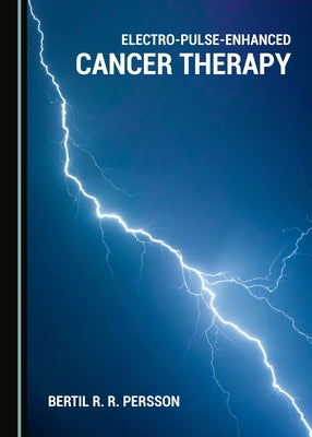 Electro-Pulse-Enhanced Cancer Therapy by Persson, Bertil R. R.