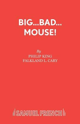 Big...Bad...Mouse! by King, Philip