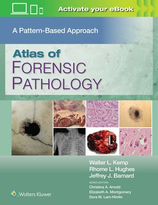 Atlas of Forensic Pathology: A Pattern Based Approach: Print + eBook with Multimedia by Kemp, Walter L.