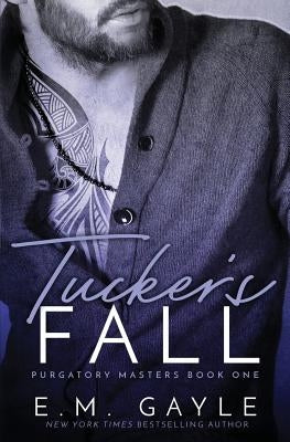 Purgatory Masters: Tucker's Fall by Gayle, Eliza
