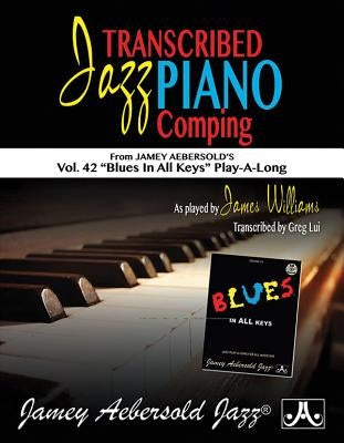 Transcribed Jazz Piano Comping: Vol. 42 Blues in All Keys Play-A-Long by Lui, Greg