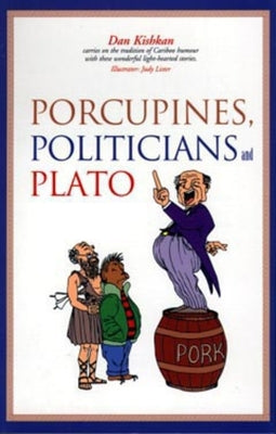 Porcupines, Politicians and Plato by Kishkan, Dan