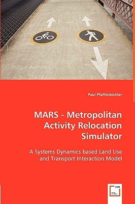 MARS - Metropolitan Activity Relocation Simulator by Pfaffenbichler, Paul