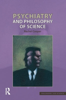 Psychiatry and Philosophy of Science by Cooper, Rachel