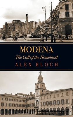 Modena: The Call of the Homeland by Bloch, Alex