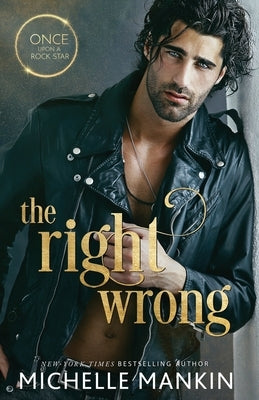 The Right Wrong by Mankin, Michelle