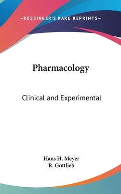 Pharmacology: Clinical and Experimental by Meyer, Hans H.