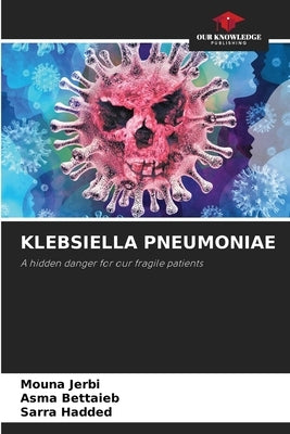 Klebsiella Pneumoniae by Jerbi, Mouna
