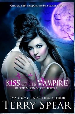 Kiss of the Vampire: Blood Moon Series by Spear, Terry