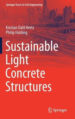 Sustainable Light Concrete Structures by Hertz, Kristian Dahl