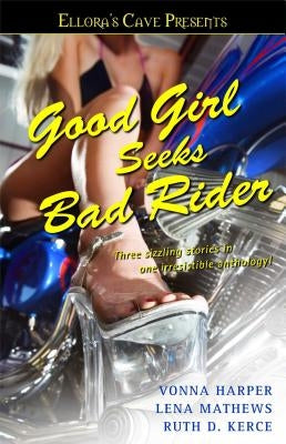 Good Girl Seeks Bad Rider: Ellora's Cave by Harper, Vonna
