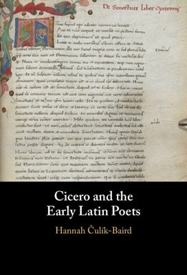 Cicero and the Early Latin Poets by Čulík-Baird, Hannah