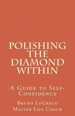 Polishing The Diamond Within: A Guide to Self-Confidence by Mitchell, Peter
