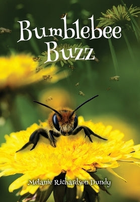 BumbleBeeBuzz by Dundy, Melanie Richardson