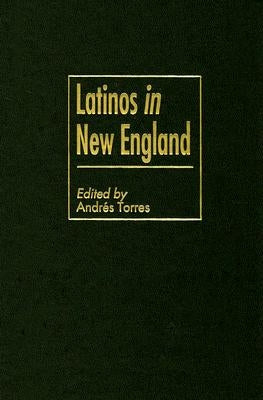 Latinos in New England by Torres, Andres