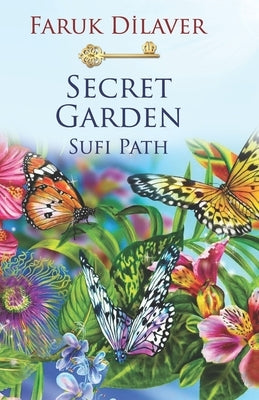 Secret Garden: Sufi Path by Dilaver, Faruk