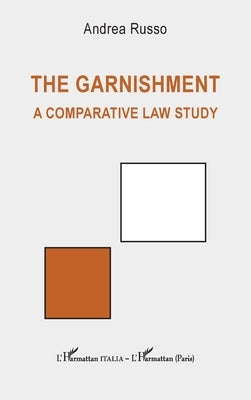 The garnishment: A comparative law study by Russo, Andrea