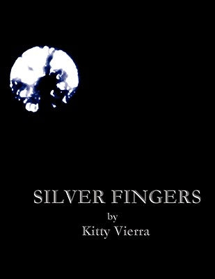 Silver Fingers by Vierra, Kitty