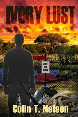 Ivory Lust by Nelson, Colin T.