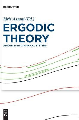 Ergodic Theory: Advances in Dynamical Systems by Assani, Idris