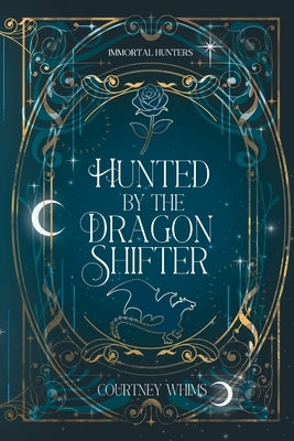 Hunted by the Dragon Shifter by Whims, Courtney