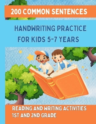 Handwriting Practice For Kids 5-7, 200 Common Sentences: Reading and Writing Activities For 1st and 2nd Grade by Hartleigh, Fiona