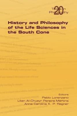 History and Philosophy of Life Sciences in the South Cone by Lorenzano, Pablo