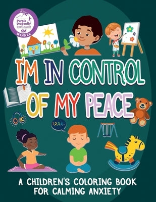 I'm In Control Of My Peace: A Children's Coloring Book For Calming Anxiety by Tisdale, Isaiah a.