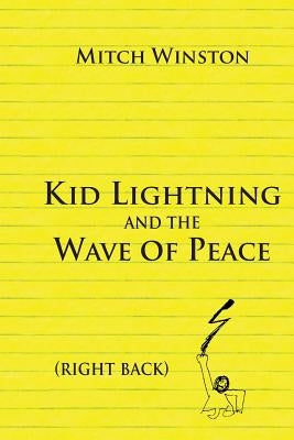 Kid Lightning and the Wave of Peace: Right Back by Mitch, Winston