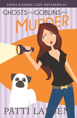 Ghosts and Goblins and Murder by Larsen, Patti
