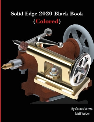 Solid Edge 2020 Black Book (Colored) by Verma, Gaurav