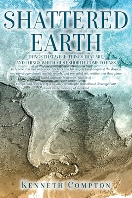 Shattered Earth: War In Heaven by Compton, Kenneth