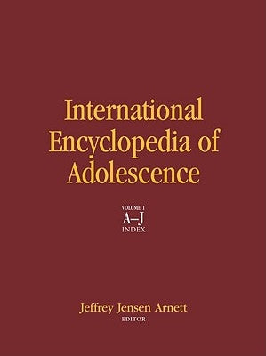 International Encyclopedia of Adolescence by Arnett, Jeffrey Jensen