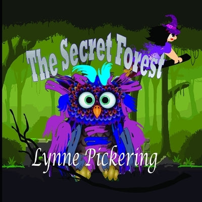 The Secret Forest by Pickering, Lynne