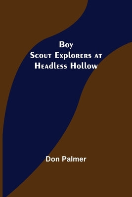 Boy Scout Explorers at Headless Hollow by Palmer, Don