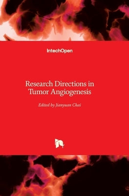 Research Directions in Tumor Angiogenesis by Chai, Jianyuan