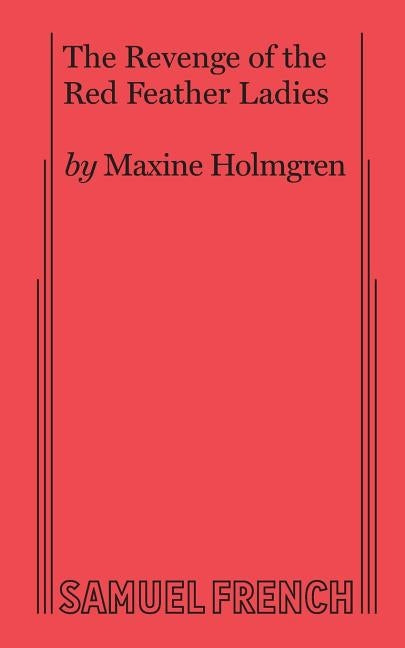 The Revenge of the Red Feather Ladies by Holmgren, Maxine