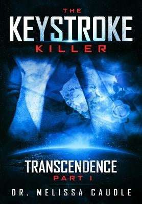 The Keystroke Killer: Transcendence by Caudle, Melissa