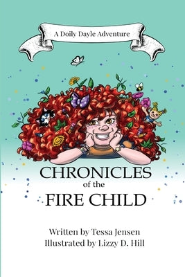 Chronicles of the Fire Child by Jensen, Tessa