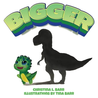 Bigger by Barr, Christina L.