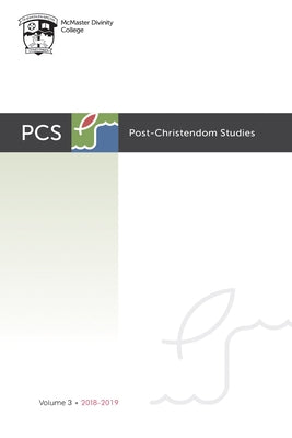 Post-Christendom Studies: Volume 3 by Studebaker, Steven M.