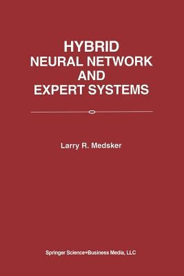 Hybrid Neural Network and Expert Systems by Medsker, Larry R.
