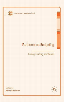 Performance Budgeting: Linking Funding and Results by Robinson, M.