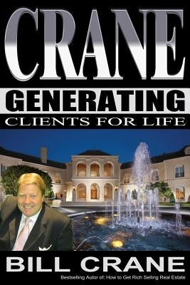 Generating Clients For Life by Crane, Bill